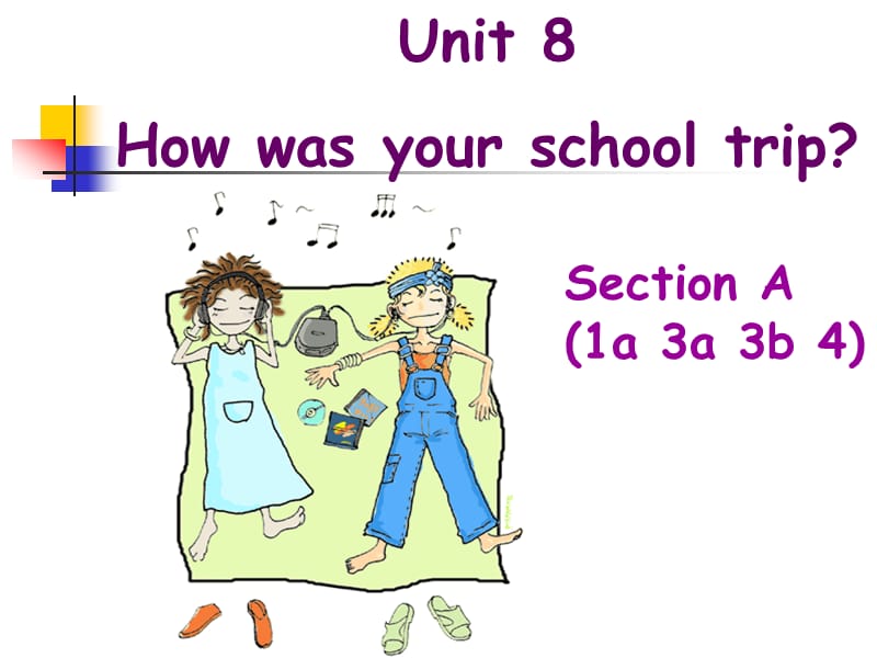 新目标初中英语八年级上册课件《Unit 8 How was your school trip》 .ppt_第1页