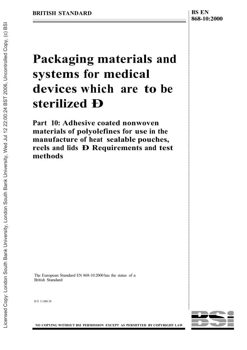 【BS英国标准】BS EN 868-10-2000 消毒医疗装置和包装材料.用于生产热密封袋,卷轴和盖的聚烯烃胶粘包覆非织物材料.要求和试验方法.doc_第1页