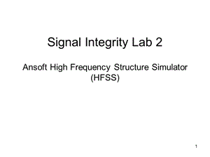Signal Integrity Lab 2 (HFSS).ppt