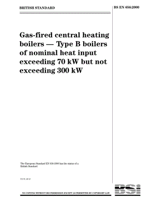 BS EN 656-2000 Gas-fired central heating boilers Type B boilers of nominal heat input exceeding 70 kW but not exceeding 300 kW.pdf