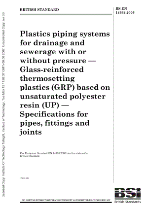 BS EN 14364-2006 塑料管供水系统(有压或无压) 以不饱和聚脂树脂为基础的热固性树脂玻璃增强塑料(简称玻璃钢) 玻璃钢管件和接头规格.pdf