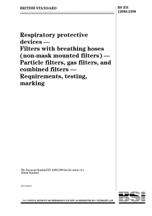 BS EN 12083-1998 Respiratory protective devices D Filters with breathing hoses (non-mask mounted filters) D Particle filters, gas filters, and combined filters D.pdf