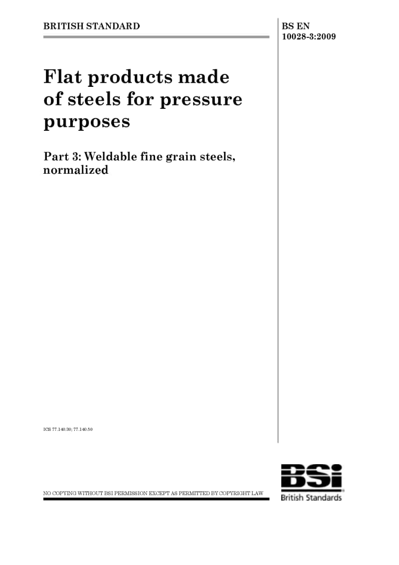 BS EN 10028-3-2009 Flat products made of steels for pressure purposes Part 3 Weldable fine grain steels, normalized.pdf_第1页