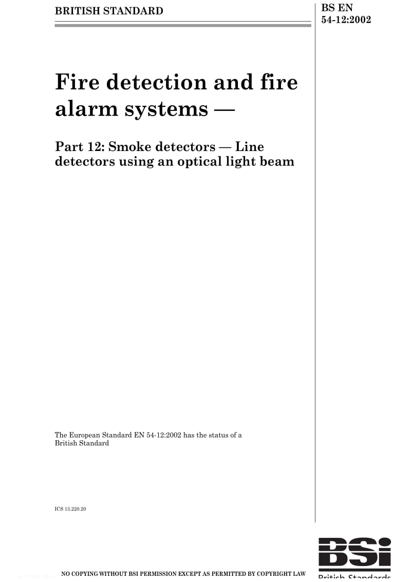 BS EN 54-12-2002 Fire detection and fire alarm systems — Part 12 Smoke detectors — Line detectors using an optical light beam.pdf_第1页