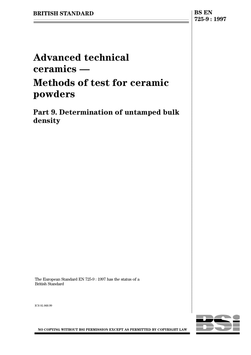 BS EN 725-9-1997 Advanced technical ceramics Methods of test for ceramic powders Part 9. Determination of untamped bulk density.pdf_第1页