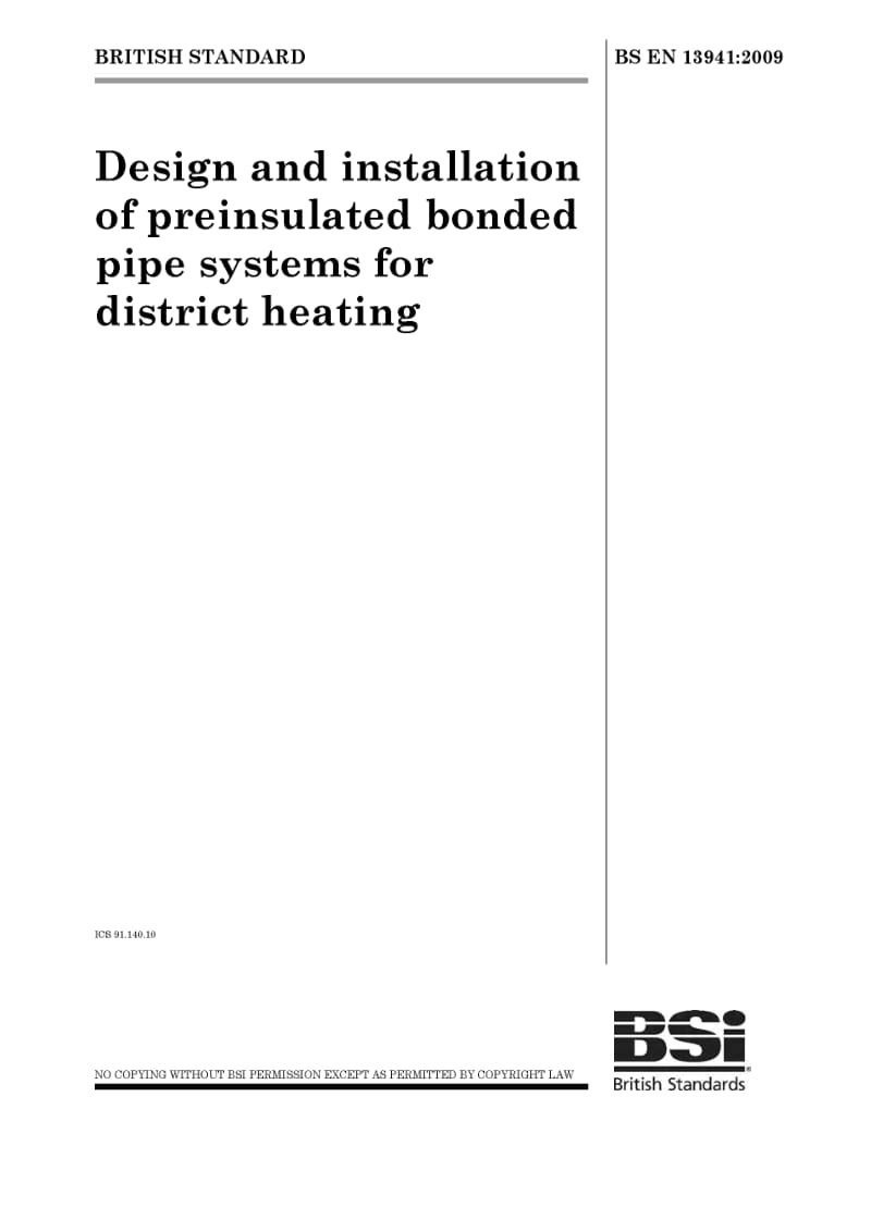 BS EN 13941-2009 design and installation of preinsulated bonded pipe systems for district heating.pdf_第1页