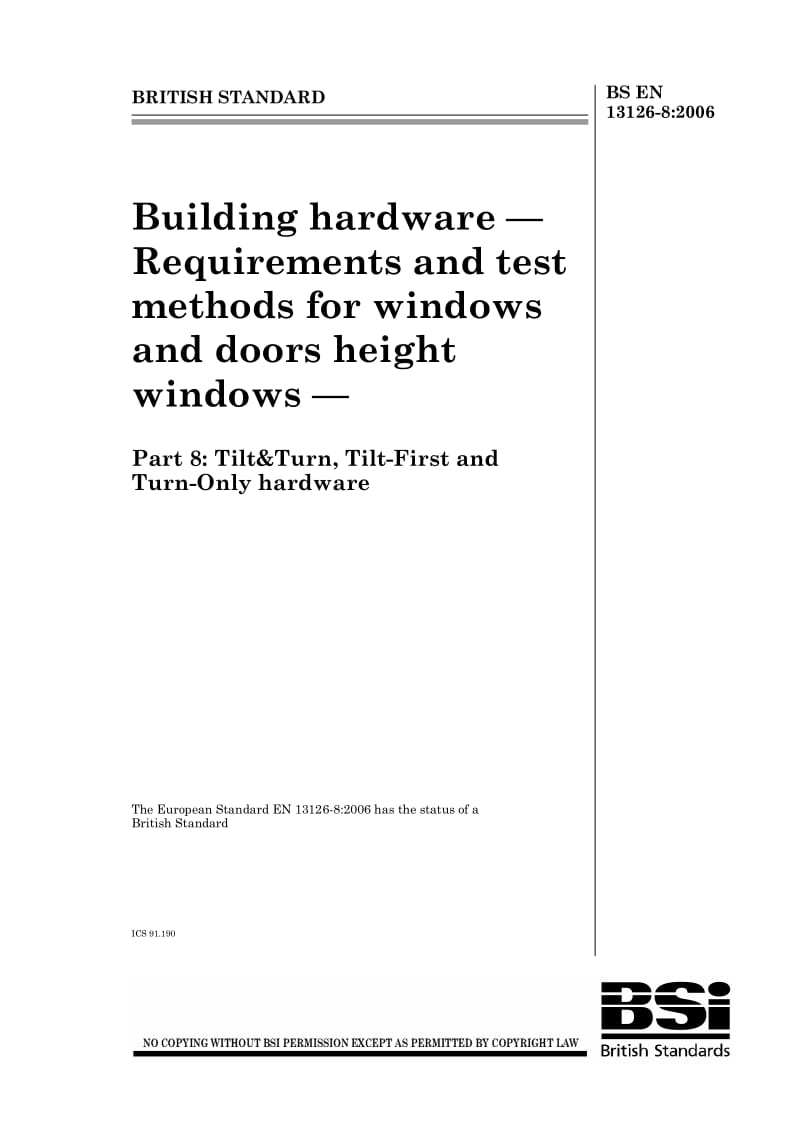 BS EN 13126-8-2006 建筑五金.窗户和门上窗的要求和试验方法.倾斜和旋转、先倾斜和只旋转的五金.pdf_第1页