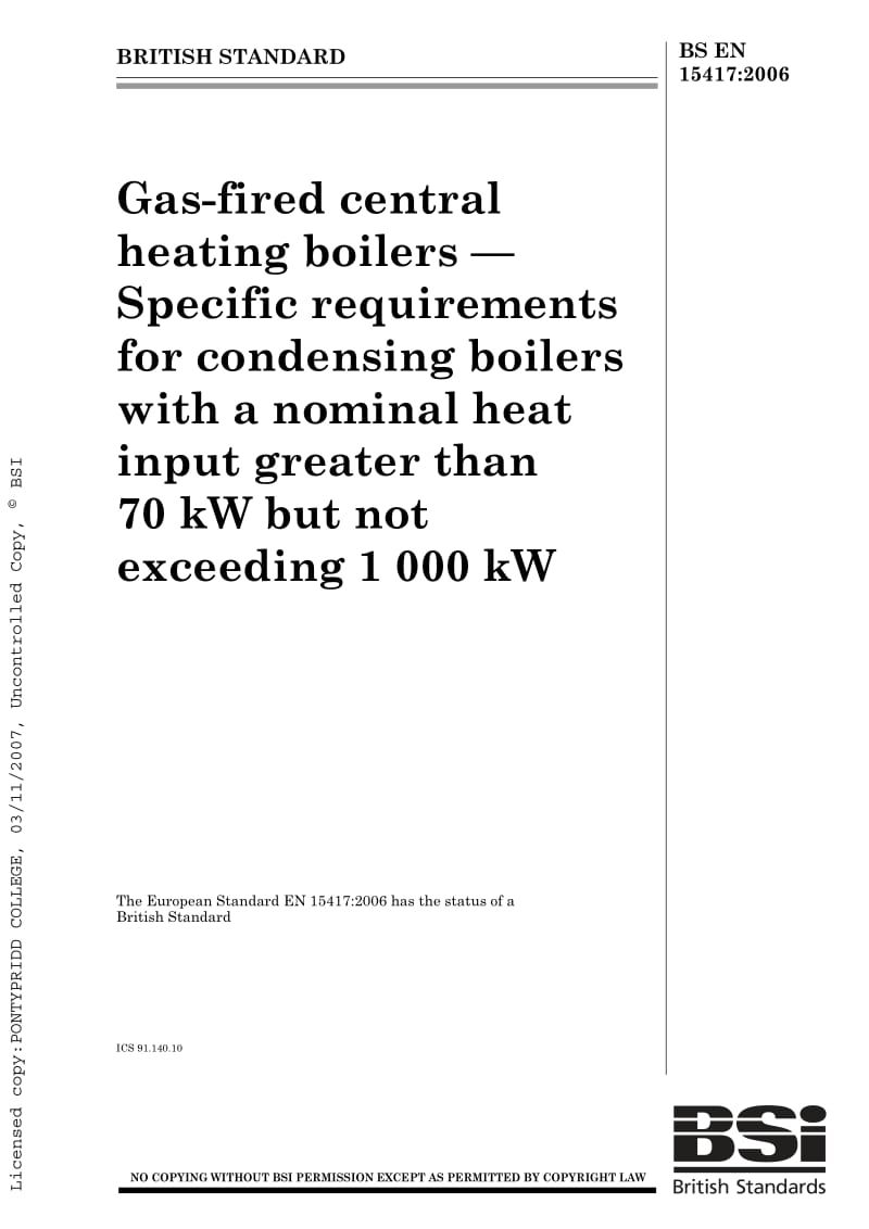 BS EN 15417-2006 Gas-fired central heating boilers - Specific requirements for condensing boilers with a nominal heat input greater than 70 kW but not exceeding 1000 kW.pdf_第1页