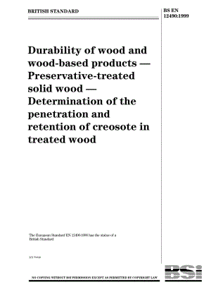 BS EN 12490-1999 Durability of wood and wood-based products D Preservative-treated solid wood D Determination of the penetration and retention of creosote in treated wood1.pdf