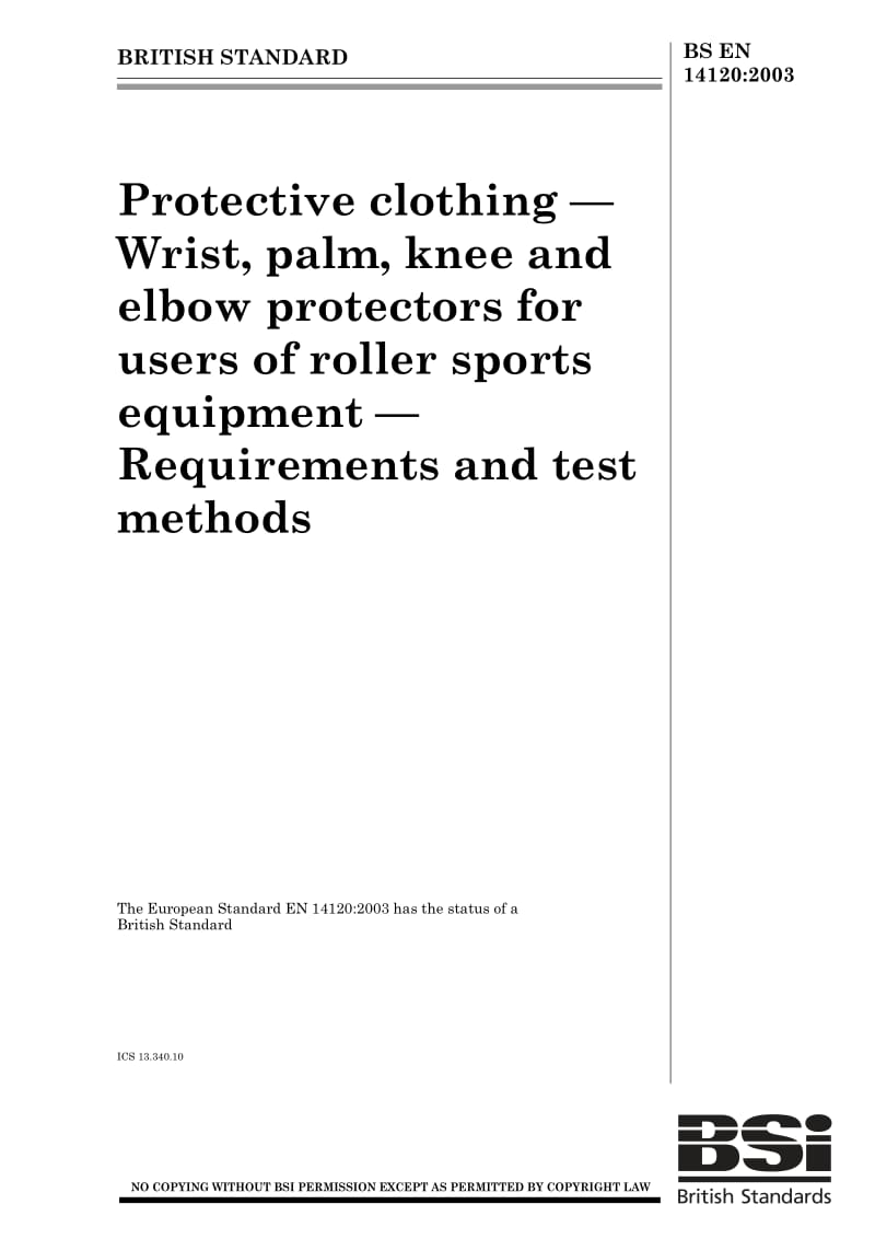 BS EN 14120-2003 Protective clothing - Wrist, palm, knee and elbow protectors for users of roller sports equipment - Requirements and test methods.pdf_第1页