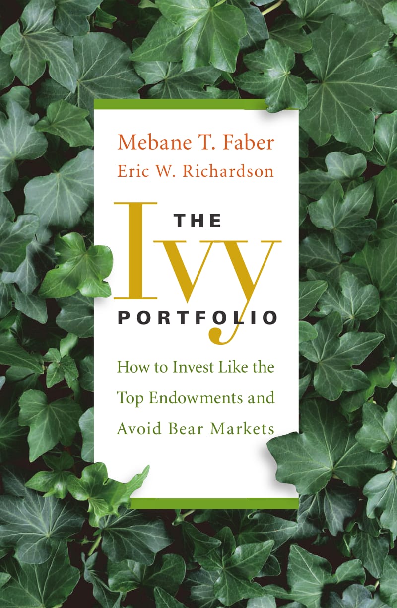 The Ivy Portfolio：How to Invest Like the Top Endowments and Avoid Bear Markets.pdf_第1页