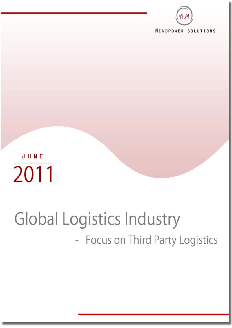 Global Logistics Industry Report - Focus on Third Party Logistics Report.pdf_第1页