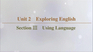 2019_2020学年新教材高中英语Unit2ExploringEnglishSectionⅢUsingLanguage课件外研版必修1.pdf
