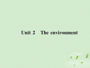 2013届高考英语一轮复习Unit2Theenvironment牛津译林版必修5.pdf