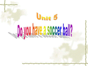 人教新目标版七年级英语上册Unit5Doyouhaveasoccerball课件.pdf