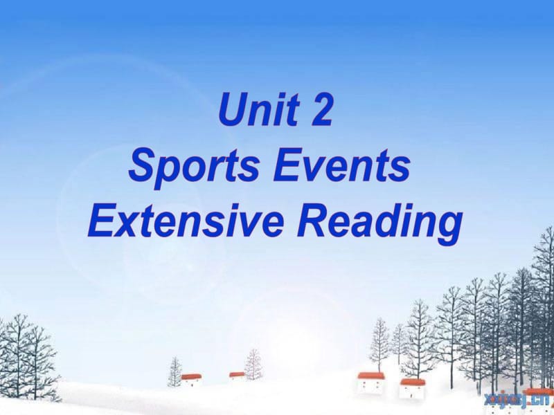 湖南省高中英语Unit2SportingeventsSports-Events-Extensive-Reading精品课件牛津译林版必修4.pdf_第1页