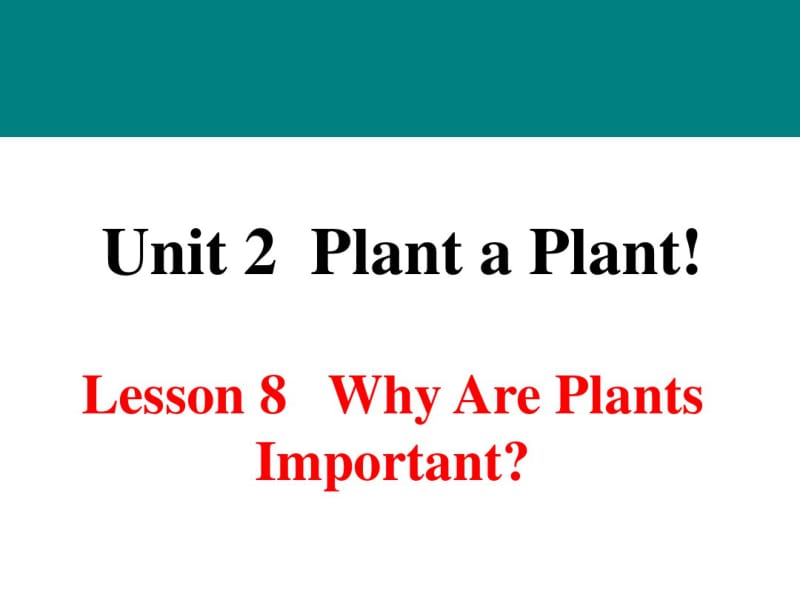 冀教版英语八年级下册Unit2Lesson8《WhyArePlantsImpor.pdf_第1页
