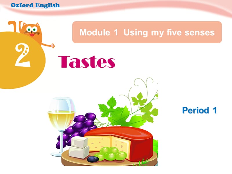 沪教牛津英语三年级下册英语课件 Unit2 taste-Period-1.ppt_第1页
