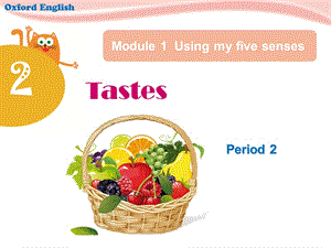 沪教牛津英语三年级下册英语课件 Unit2 taste-Period-2.ppt