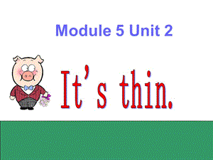 外研版（一起）一下Module 5《Unit 2 It’s thin》ppt课件2.ppt