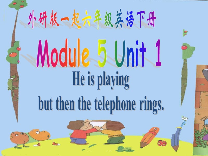 外研版一起小学英语六下《Module 5Unit 1 He is playing but then the telephone rings.》PPT课件.ppt_第1页