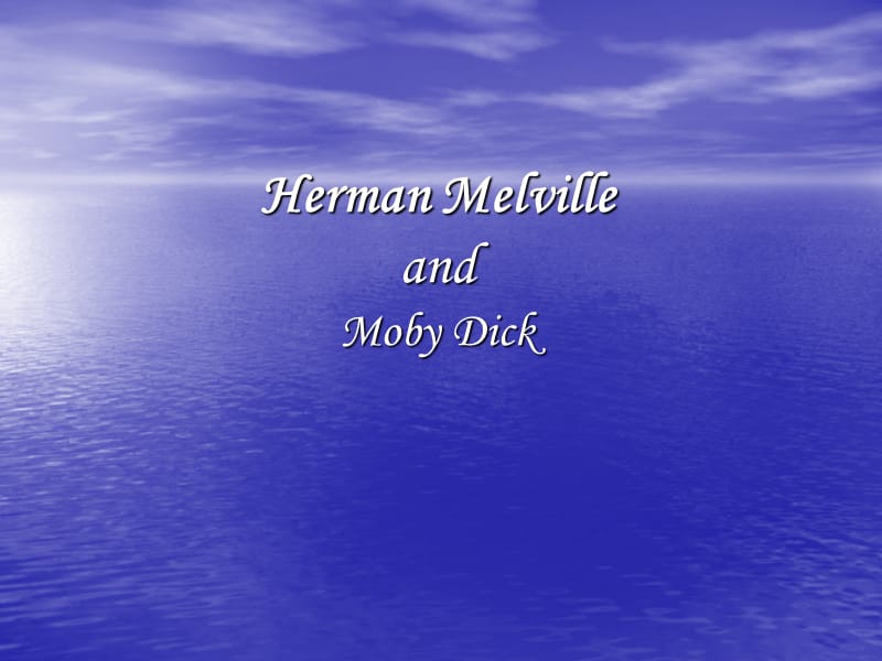 美国文学课件Herman_Melville_and_Moby_____dick.ppt_第1页