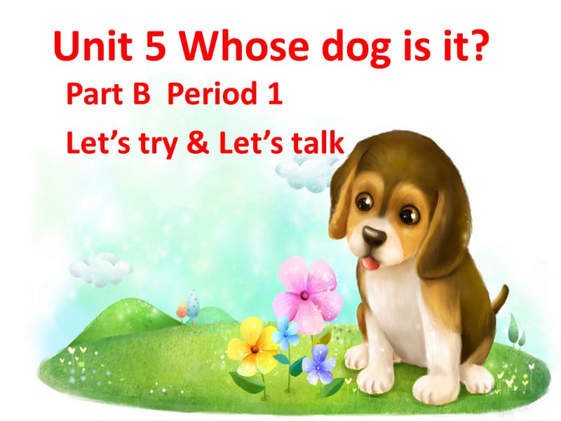 最新版PEP人教版五年级英语下册-Unit-5-Whose-dog-is-it-Part-B-Let's-try-&-Let's-talk.ppt_第1页