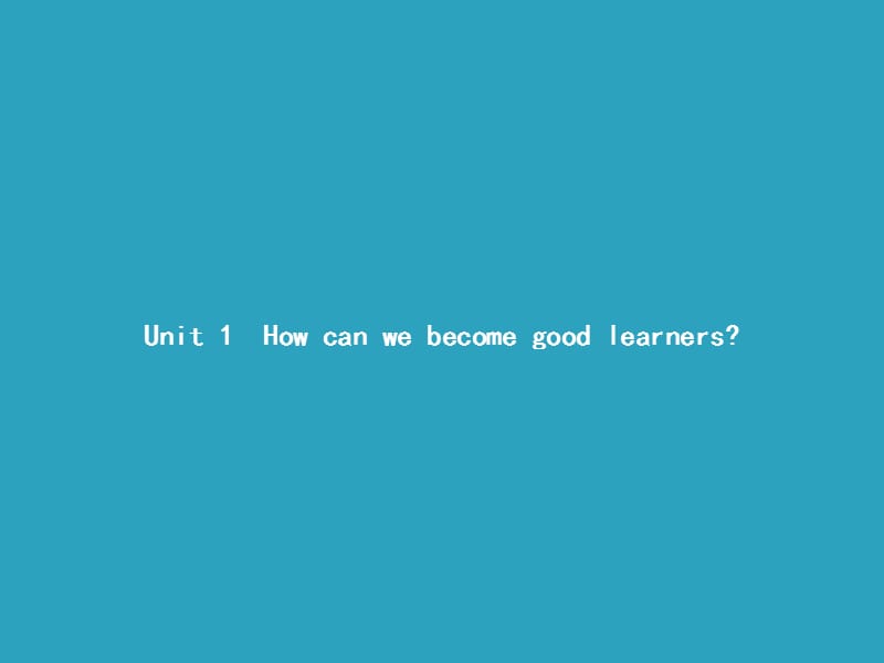 九年级英语全册 Unit 1 How can we become good learners Section A（1a-2d）课件 （新版）人教新目标版.ppt_第1页
