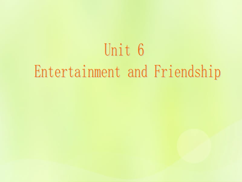 九年级英语下册 Unit 6 Entertainment and Friendship Topic 3 I will remember our friendship forever Section D课件2 （新版）仁爱版.ppt_第1页