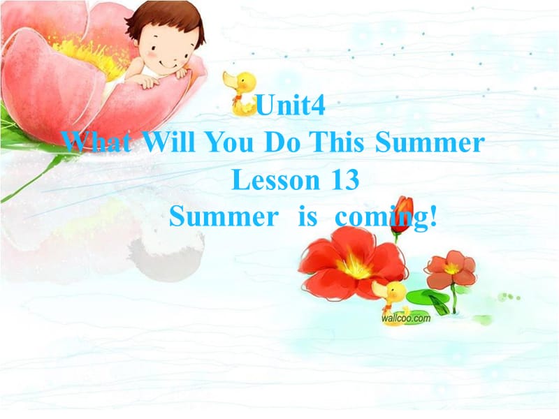 冀教版六年级英语下册《Unit 3 What Will You Do This Summer.Lesson 13 Summer Is Coming.》课件_4.pptx_第1页