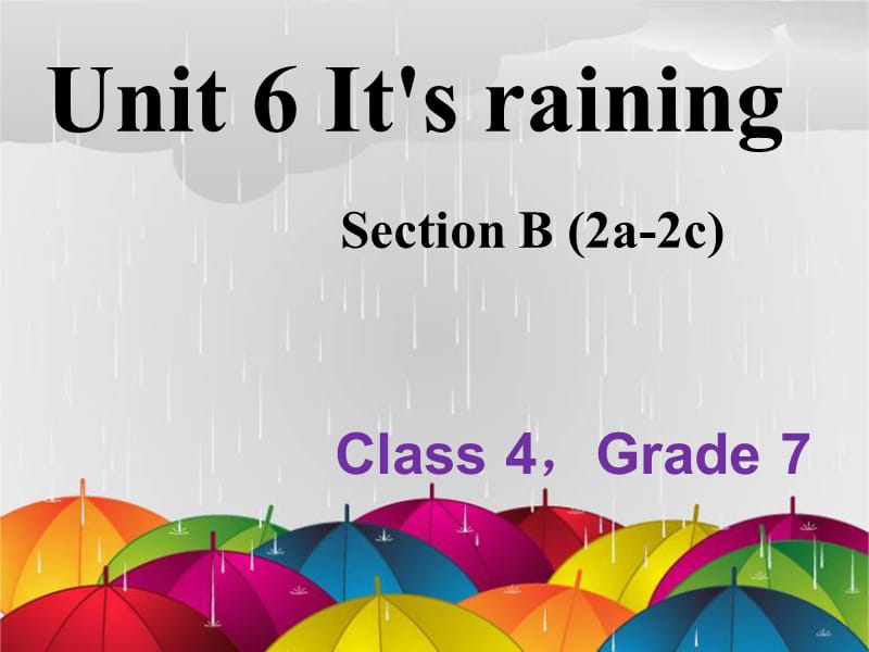 人教版七年级英语下册《nit 6 It’s raining!Section B》课件_3.pptx_第1页