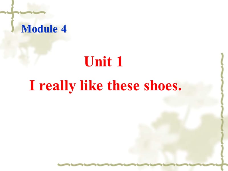 Module4Unit1【九（下）】.ppt_第1页
