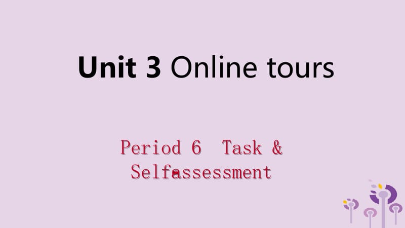 2019年春八年级英语下册 Unit 3 Online tours Period 6 Task &amp; Self-assessment课件 （新版）牛津版.pptx_第1页
