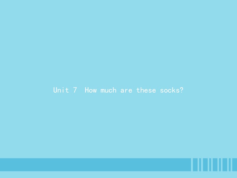 七年级英语上册 Unit 7 How much are these socks Section A（1a-1c）课件 （新版）人教新目标版.pptx_第1页