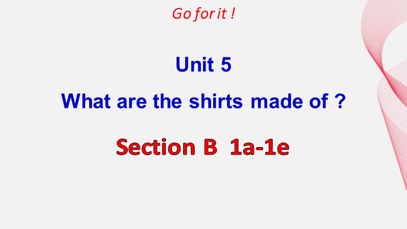 新人教版九年级英语下册《nit 5 What are the shirts made of.Section B 1a—1e》课件_3.pptx_第1页
