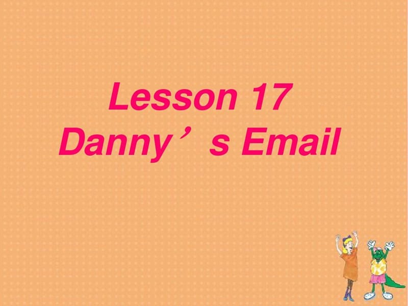 新冀教版五年级英语下册《Unit 3 Writing Home Lesson 17 Danny.s Email》课件_20.ppt_第1页