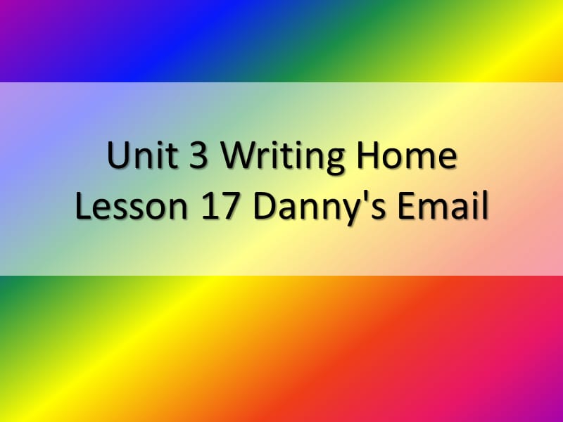 新冀教版五年级英语下册《Unit 3 Writing Home Lesson 17 Danny.s Email》课件_11.ppt_第1页