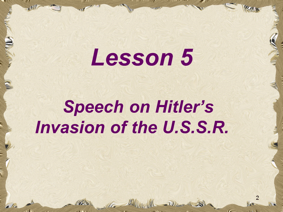5. SPEECH ON HITLER&AMP;#39;S INVASION OF THE USSRPPT英语课件.ppt_第2页