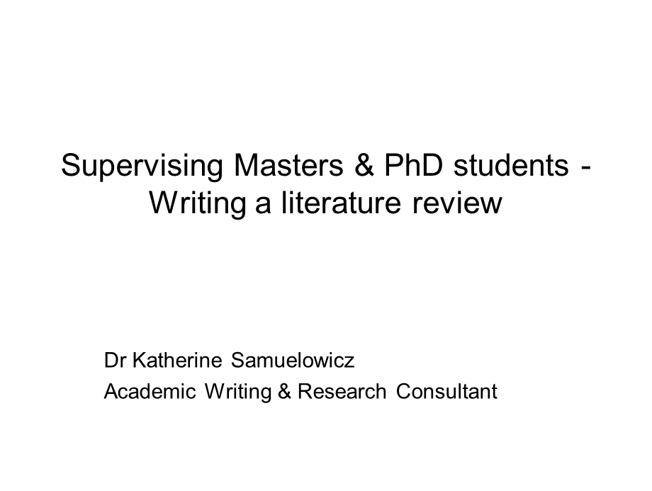 Supervising MPhil & PhD studentsWriting a literature review.ppt_第1页