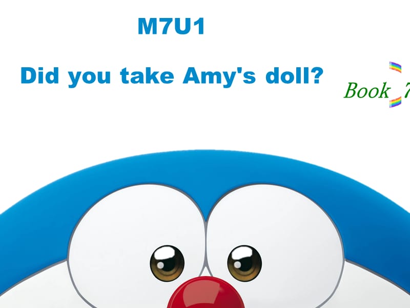 B7 M7U1 did you take amy's doll.ppt_第1页