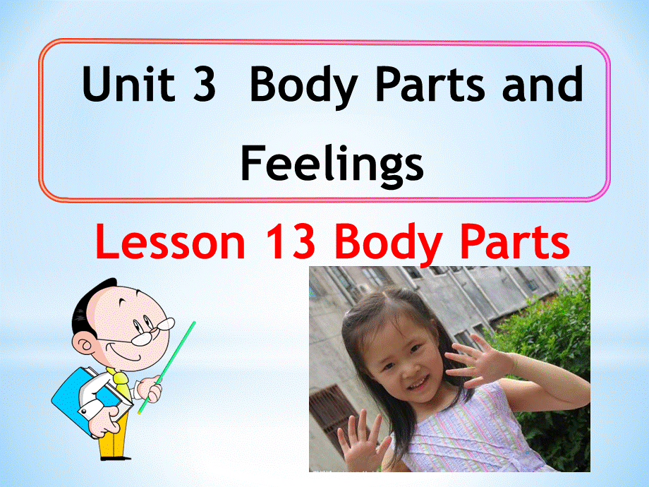 冀教版七年级英语上册Unit 3 Lesson 13 Body Parts.pptx_第1页