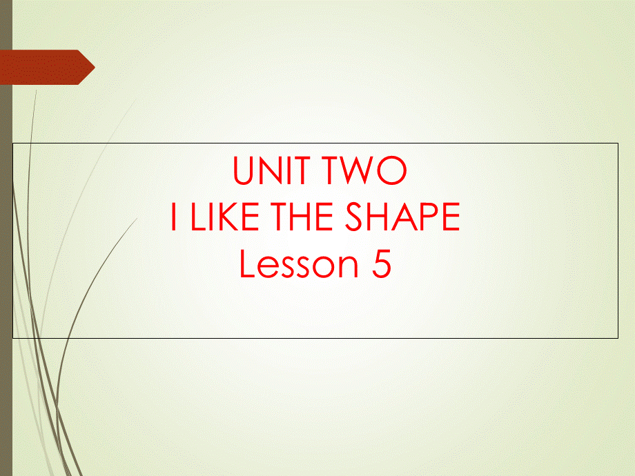 三年级下册英语课件-UNIT TWO I LIKE THE SHAPE Lesson 5 _北京课改版.ppt_第1页