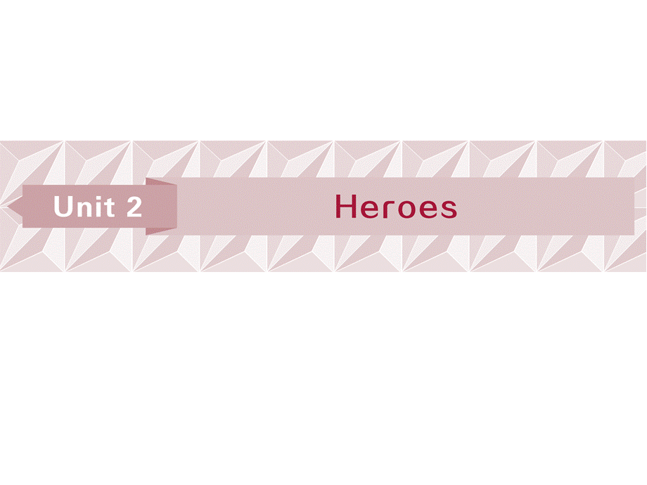 Unit 2　Heroes.ppt_第1页
