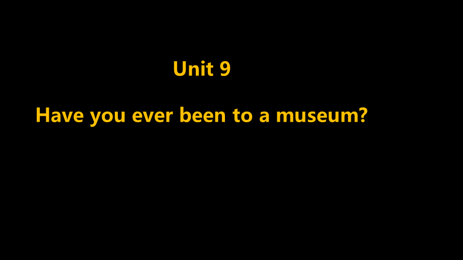 Unit 9 Have you been to a museum人教版英语八年级下册复习课件 (共32张PPT).pptx_第1页