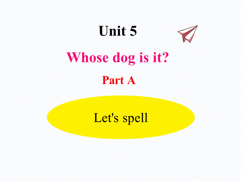U5-A Let's spell.pptx_第1页
