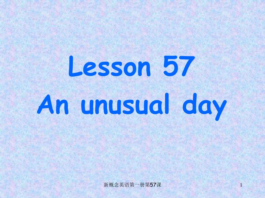 新概念英语第一册第57课课件.ppt_第1页