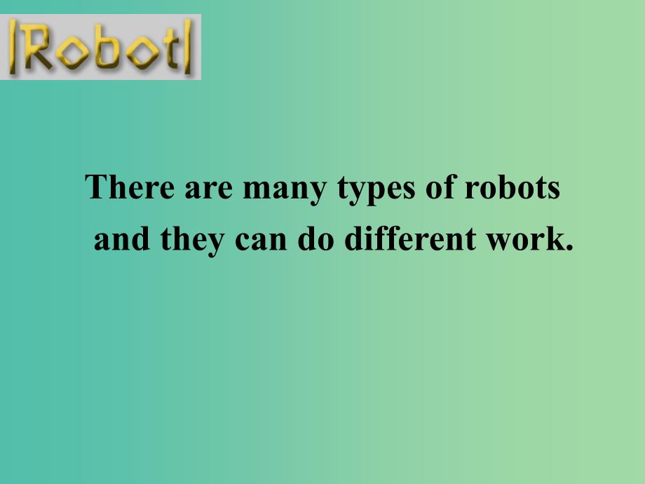 高中英语Unit2Robot课件新人教版选修7.ppt_第3页