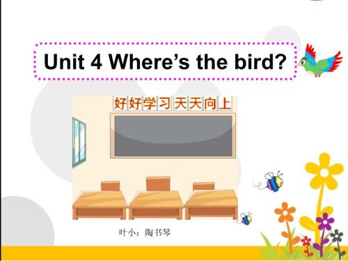 译林3BUnit4Wheresthebird赛课课件.ppt