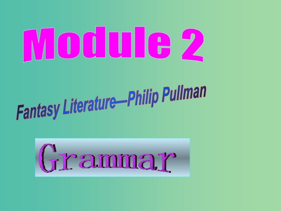 高中英语Module2Grammar课件外研版选修6.ppt_第1页