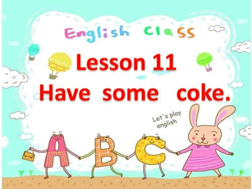 2019春三年级英语下册Lesson11Havesomecoke课件4科普版.ppt